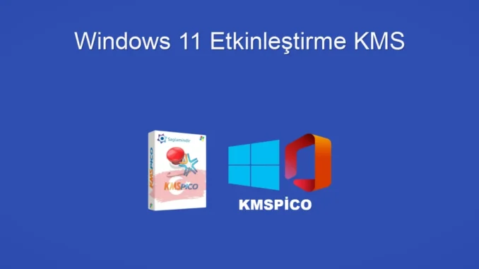 Windows 11 Etkinleştirme KMS: Kolay ve Güvenilir Adımlar